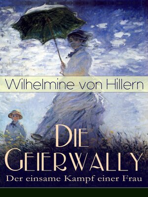 cover image of Die Geierwally--Der einsame Kampf einer Frau